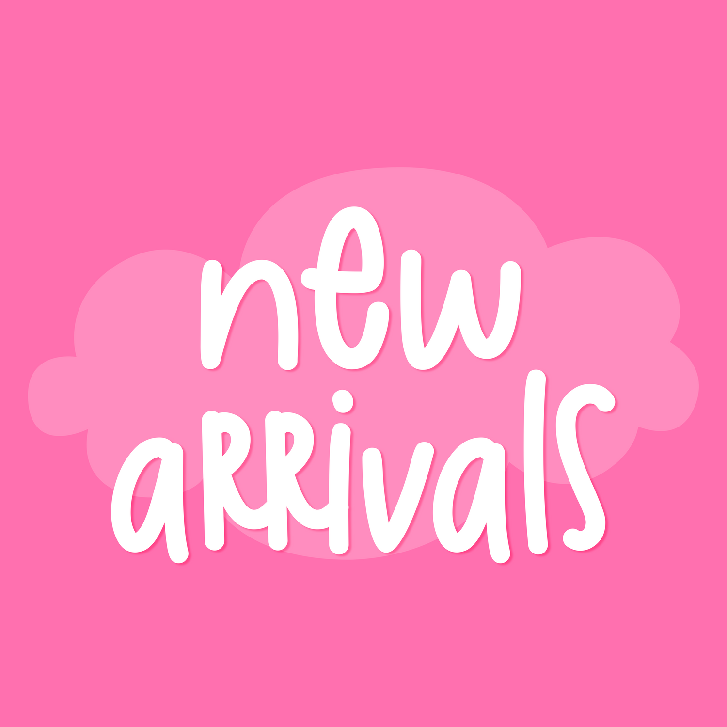 NEW ARRIVALS