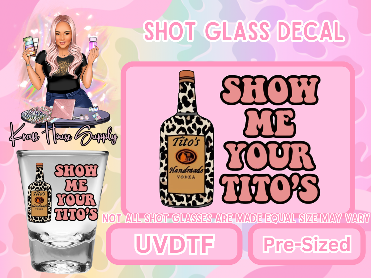 Shot Glass-Show me your Tito